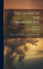 The Glory Of The Commonplace; Parables And Illustrations From The Books Of J. R. Miller;