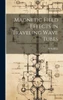 Magnetic Field Effects In Traveling Wave Tubes