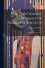 The Position Of Woman In Primitive Society; A Study Of The Matriarchy