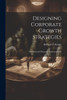 Designing Corporate Growth Strategies: And Industrial Dynamics Implementation