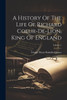 A History Of The Life Of Richard Coeur-De-Lion, King Of England; Volume 2