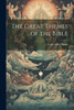The Great Themes Of The Bible