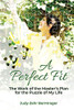 A Perfect Fit: The Work of the Master’s Plan for the Puzzle of My Life