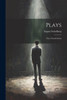 Plays: First -Fourth Series