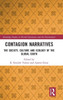 Contagion Narratives (Routledge Studies In World Literatures And The Environment)