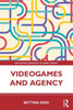 Videogames And Agency (Routledge Advances In Game Studies)