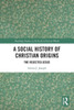A Social History Of Christian Origins (Routledge Studies In The Early Christian World)