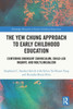 The Yew Chung Approach To Early Childhood Education (Routledge Research In Early Childhood Education)