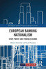 European Banking Nationalism (Routledge/Uaces Contemporary European Studies)