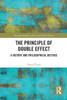 The Principle Of Double Effect (Routledge Studies In Ethics And Moral Theory)