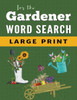 Word Search Puzzle Book For Gardeners: Large Print Word Find Puzzles For Adults (Large Print Brain Games)