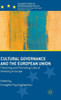 Cultural Governance And The European Union: Protecting And Promoting Cultural Diversity In Europe (Palgrave Studies In European Union Politics)