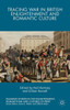 Tracing War In British Enlightenment And Romantic Culture (Palgrave Studies In The Enlightenment, Romanticism And Cultures Of Print)