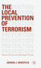The Local Prevention Of Terrorism: Strategy And Practice In The Fight Against Terrorism