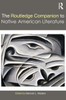 The Routledge Companion To Native American Literature (Routledge Literature Companions)