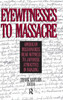 Eyewitnesses To Massacre: American Missionaries Bear Witness To Japanese Atrocities In Nanjing