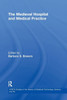 The Medieval Hospital And Medical Practice (Avista Studies In The History Of Medieval Technology, Science And Art)