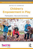 Children's Empowerment In Play: Participation, Voice And Ownership (Tactyc)