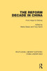 The Reform Decade In China (Routledge Library Editions: China Under Mao)