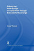 Enhancing Asia-Europe Co-Operation Through Educational Exchange (Routledge Contemporary Asia Series)