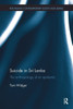 Suicide In Sri Lanka (Routledge Contemporary South Asia Series)