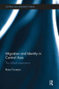 Migration And Identity In Central Asia (Central Asia Research Forum)
