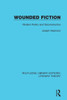 Wounded Fiction (Routledge Library Editions: Literary Theory)