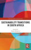 Sustainability Transitions In South Africa (Routledge Studies In Sustainability)