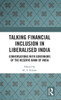 Talking Financial Inclusion In Liberalised India: Conversations With Governors Of The Reserve Bank Of India