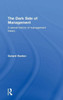 The Dark Side Of Management: A Secret History Of Management Theory