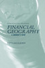 Financial Geography: A Banker's View (Routledge International Studies In Money And Banking)