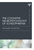The Cognitive Neuropsychology Of Schizophrenia (Classic Edition) (Psychology Press & Routledge Classic Editions)