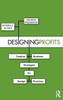 Designing Profits: Creative Business Strategies For Design Practices