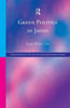 Green Politics In Japan (Nissan Institute/Routledge Japanese Studies)