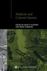 Medicine And Colonial Identity (Routledge Studies In The Social History Of Medicine)