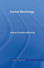 Current Morphology (Linguistics Theory Guides) (Linguistic Theory Guides)