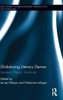 Globalizing Literary Genres: Literature, History, Modernity (Routledge Interdisciplinary Perspectives On Literature)