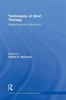 Techniques Of Grief Therapy: Assessment And Intervention (Series In Death, Dying, And Bereavement)