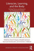 Literacies, Learning, And The Body (Expanding Literacies In Education)