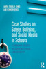 Case Studies On Safety, Bullying, And Social Media In Schools