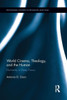 World Cinema, Theology, And The Human (Routledge Studies In Religion And Film)