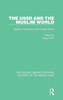 The Ussr And The Muslim World: Issues In Domestic And Foreign Policy (Routledge Library Editions: Politics Of The Middle East)