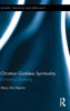 Christian Goddess Spirituality: Enchanting Christianity (Gender, Theology And Spirituality)