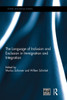 The Language Of Inclusion And Exclusion In Immigration And Integration (Ethnic And Racial Studies)