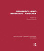 Gramsci And Marxist Theory (Rle: Gramsci) (Routledge Library Editions: Gramsci)