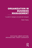 Organization In Business Management (Rle: Organizations) (Routledge Library Editions: Organizations)