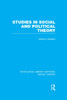 Studies In Social And Political Theory (Rle Social Theory) (Routledge Library Editions: Social Theory)