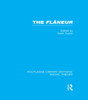 The Flaneur (Rle Social Theory) (Routledge Library Editions: Social Theory)