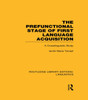 The Prefunctional Stage Of First Language Acquistion (Rle Linguistics C: Applied Linguistics) (Routledge Library Editions: Linguistics)
