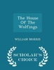The House Of The Wolfings - Scholar's Choice Edition